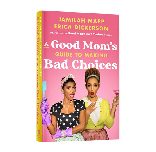 Signed Edition of A Good Moms Guide to Making Bad Choices